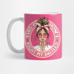 This is How I Fight my Battles - Stylish Girl in Prayer Mug